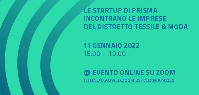 Le startup di PRISMA incontrano le imprese del distretto Tessile & Moda" si terrà in modalità online