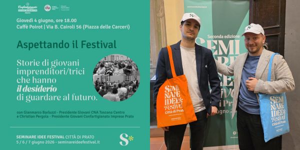 Torna il Festival Seminare Idee con Giovani Imprenditori CNA Toscana Centro